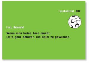 Wenn man Tore macht, Fußballzitate