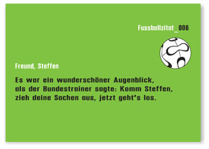 Komm Steffen, zie deine Sachen aus, Fussballzitate
