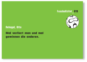 Mal verliert man und mal gewinnen die anderen. Fussballzitate
