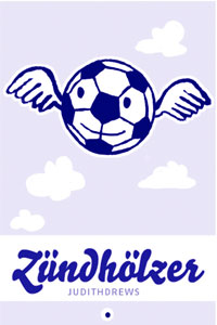 Zündhölzer für Fußballfans, der Globus als Fußball