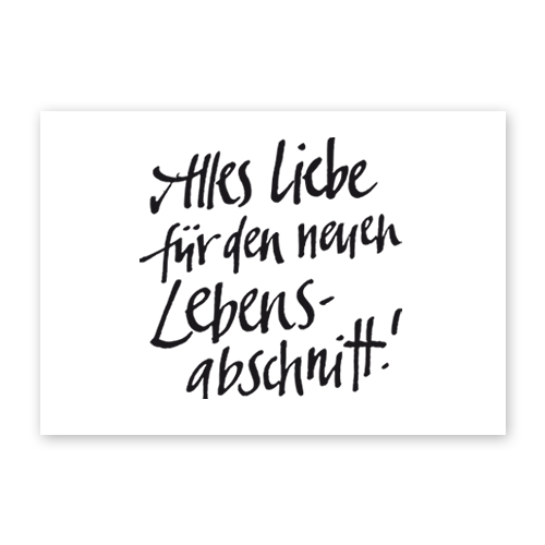 Alles Liebe für den neuen Lebensabschnitt! Glückwunschkarten mit toller Handschrift