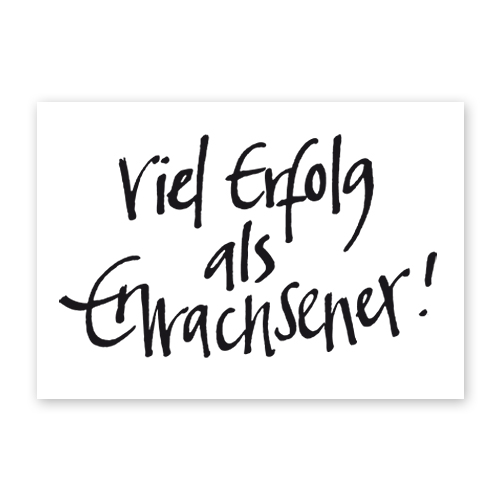 Viel Erfolg als Erwachsener! schöne Glückwunschkarten mit Handschrift