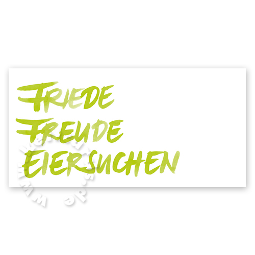 Friede Freude Eiersuchen, Ostergrüße in grüner, schwungvoller Handschrift