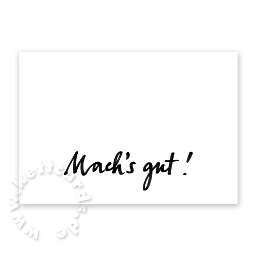 Mach´s gut! Klappkarte A6