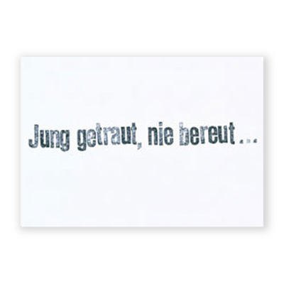 Jung getraut, nie bereut. Hochzeitskarten