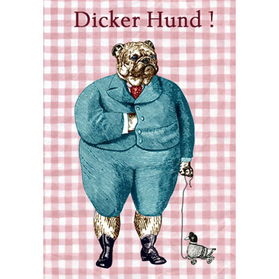 Dicker Hund, Spruchbilder