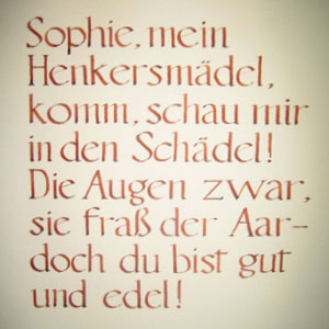 Sophie, mein Henkersmädel, Kalligrafie, humanistische Antiqua