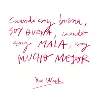 Cuando soy buena soy buena, cuando soy mala, soy mucho mejor! Mae West Zitat, Farbstift auf Papier, Lettering