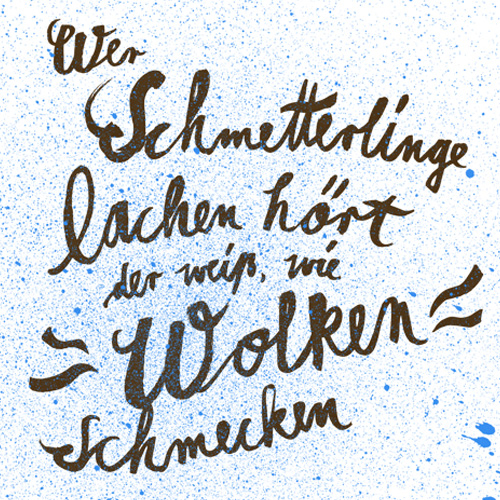 Wer Schmetterlinge lachen hört..., moderne Kalligrafie mit verschiedenen Schriften