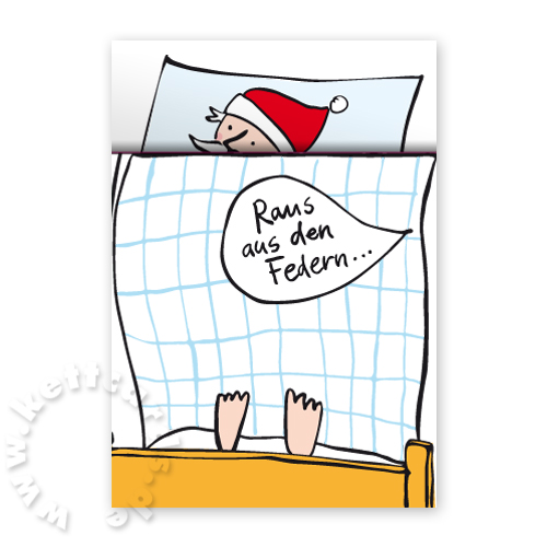 Raus aus dem Federn..., witzige Weihnachtskarten mit Weihnachtsmann im Bett