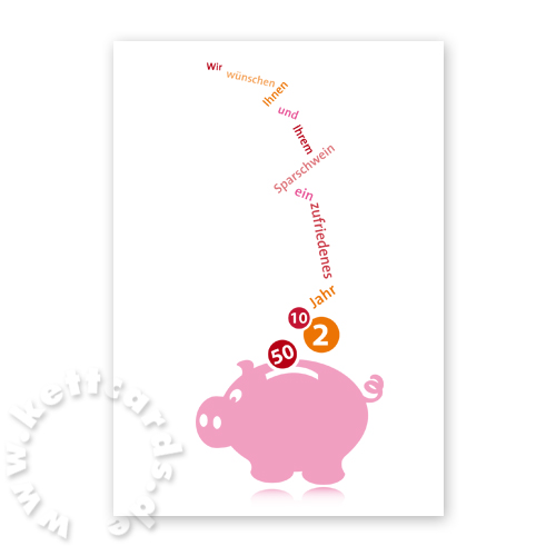 Wir wünschen Ihnen und Ihrem Sparschwein ein zufriedenes Jahr, Neujahrskarten