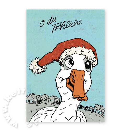 O du fröhliche ..., witzige Weihnachtskarten mit verkleideter Weihnachtsgans