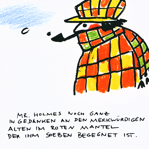MR. HOLMES NOCH GANZ IN GEDANKEN AN DEN MERKWÜRDIGEN ALTEN IM ROTEN MANTEL, Weihnachtskarten für Detektive und andere Neugierige