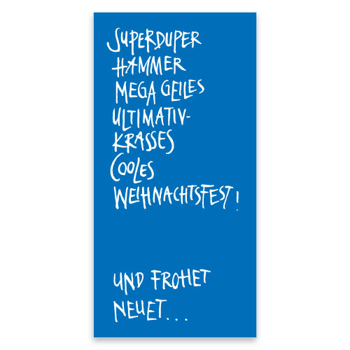 Superduper Hammer mega geiles ultimativ-krasses cooles Weihnachtsfest! und frohet Neuet..., Weihnachtskarten mit Text